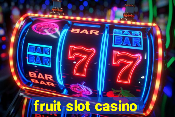 fruit slot casino