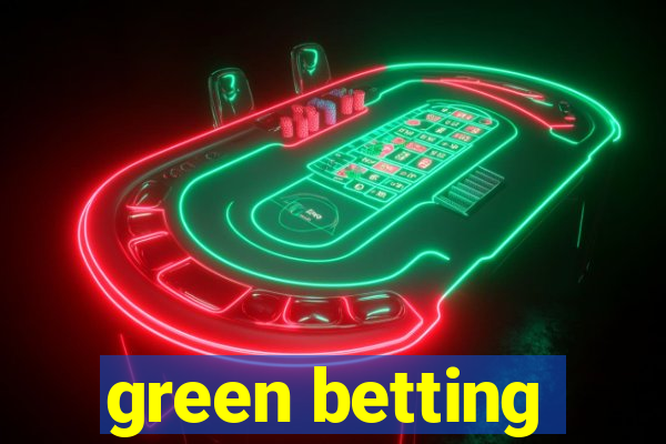 green betting