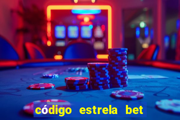 código estrela bet 5 reais