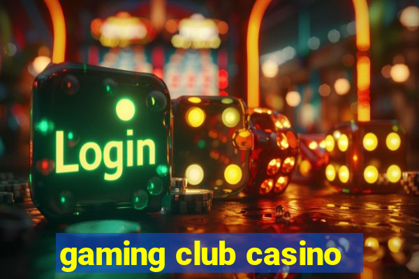 gaming club casino