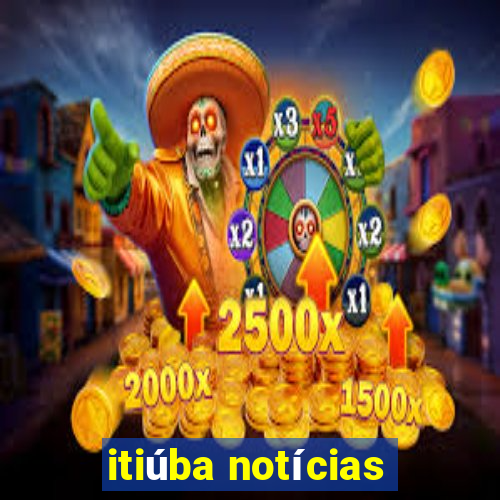 itiúba notícias