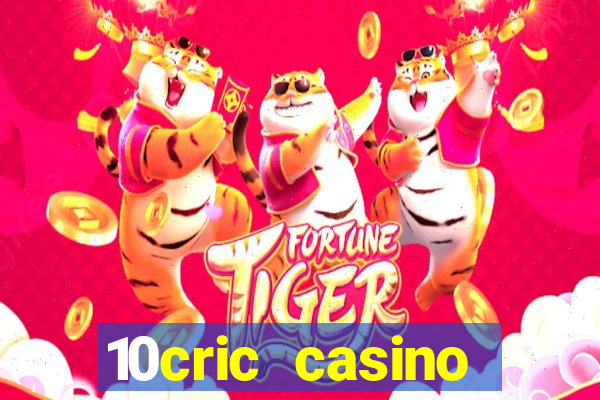 10cric casino welcome bonus