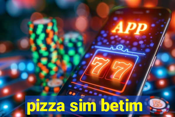 pizza sim betim