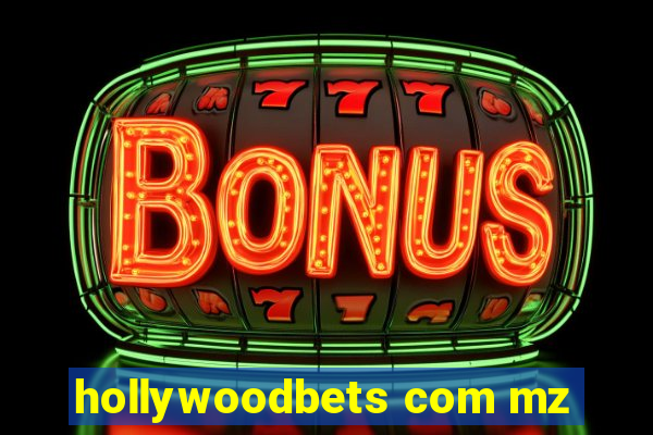 hollywoodbets com mz