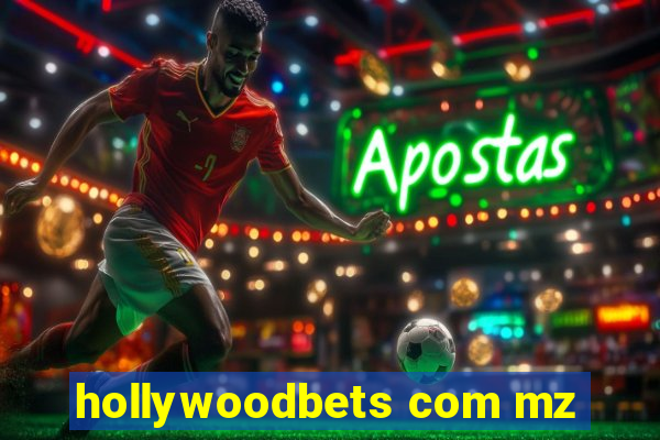 hollywoodbets com mz