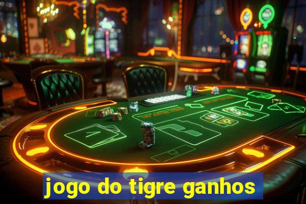 jogo do tigre ganhos