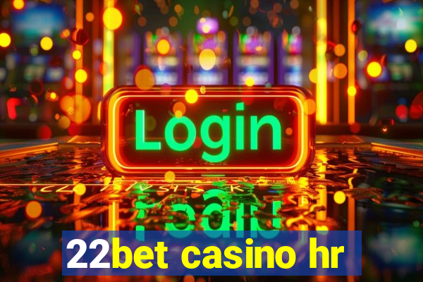 22bet casino hr