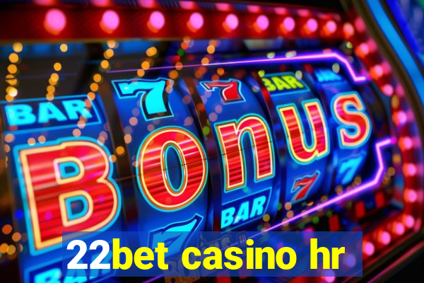 22bet casino hr