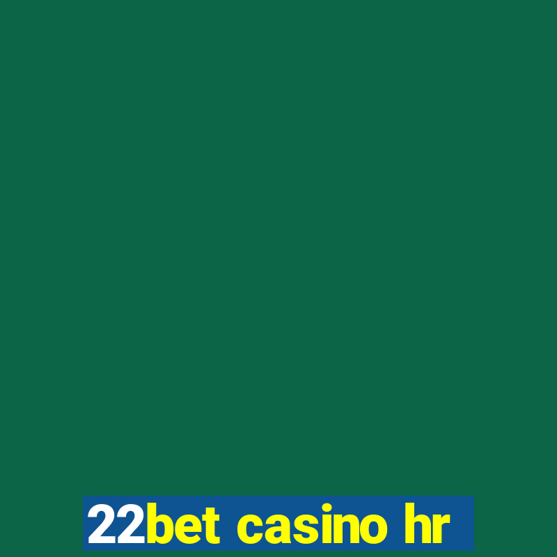 22bet casino hr