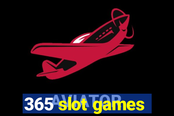 365 slot games