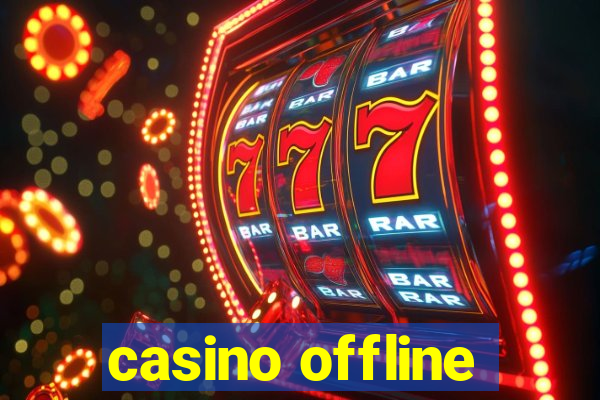 casino offline