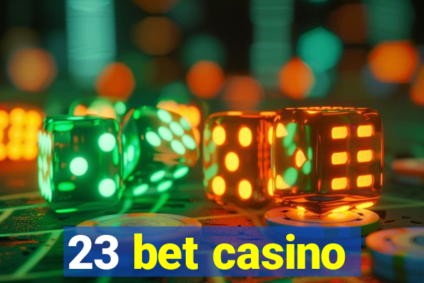 23 bet casino