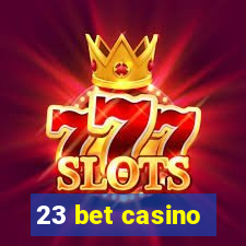 23 bet casino