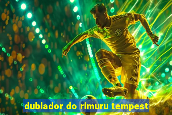 dublador do rimuru tempest