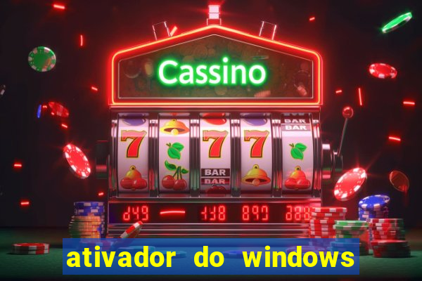 ativador do windows 7 ultimate