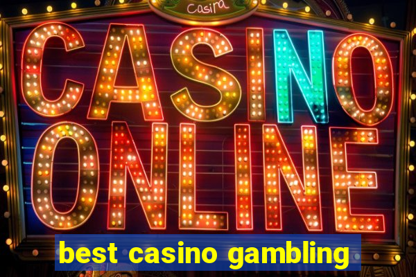 best casino gambling