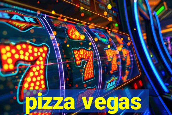 pizza vegas