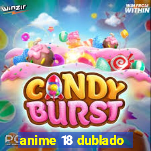 anime 18 dublado