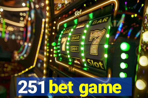 251 bet game