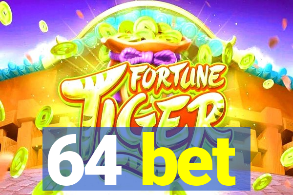 64 bet