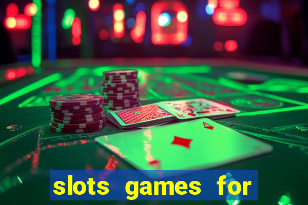 slots games for free no download