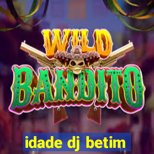 idade dj betim