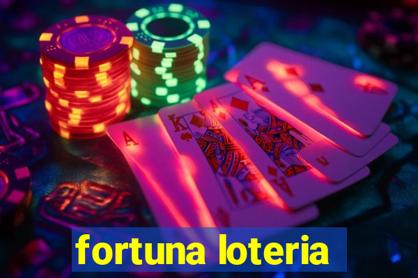 fortuna loteria