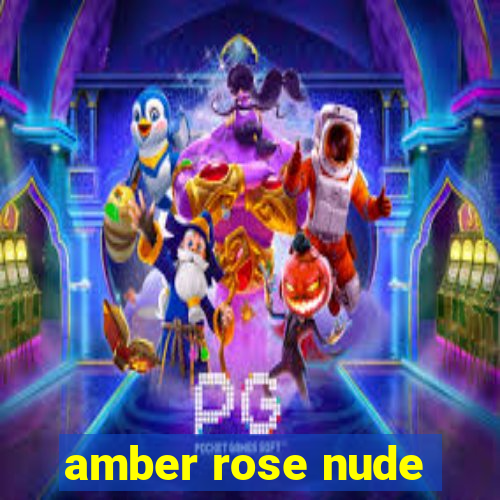 amber rose nude