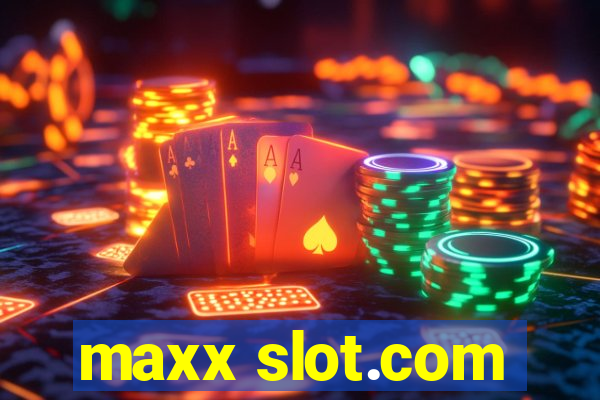 maxx slot.com