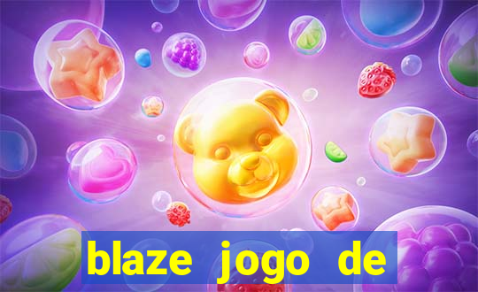 blaze jogo de ganhar dinheiro