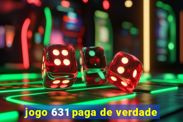 jogo 631 paga de verdade