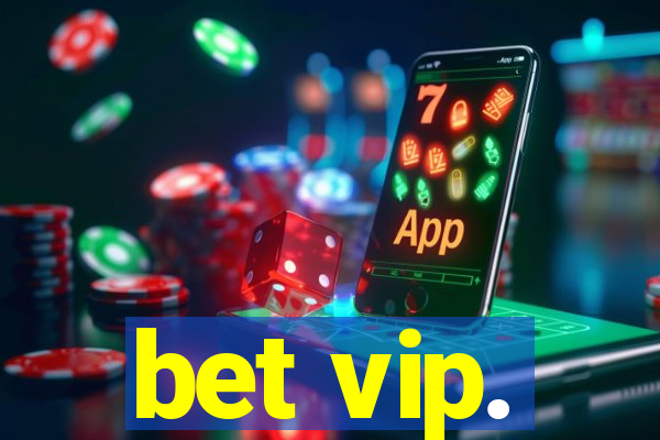 bet vip.