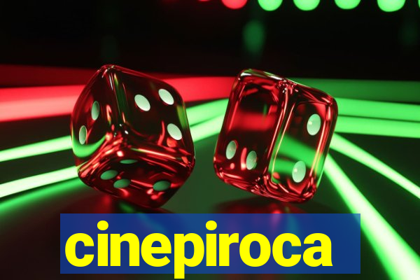 cinepiroca