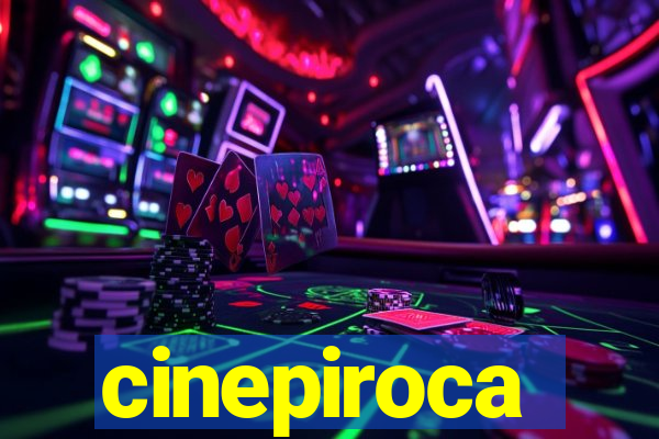 cinepiroca