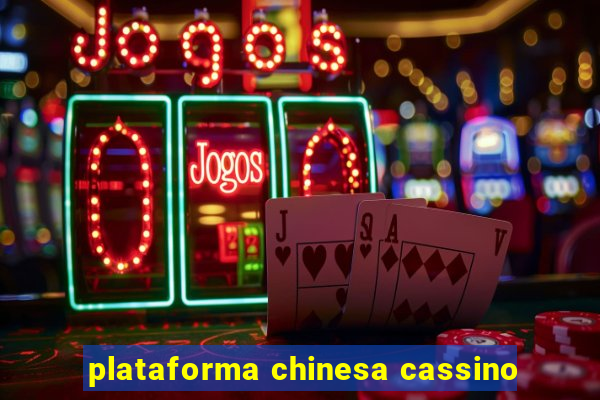 plataforma chinesa cassino