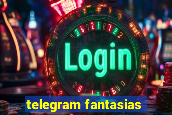 telegram fantasias