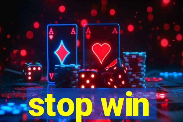 stop win