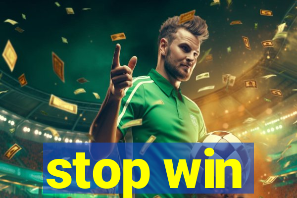 stop win