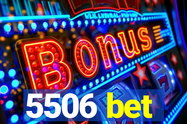 5506 bet