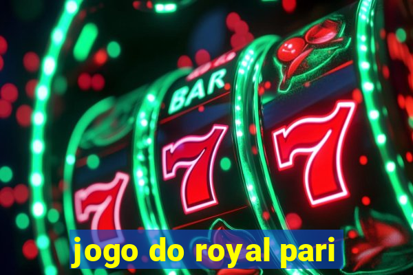 jogo do royal pari