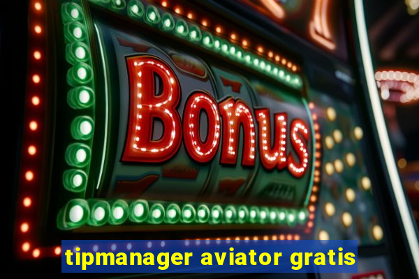 tipmanager aviator gratis