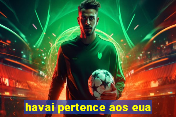 havai pertence aos eua