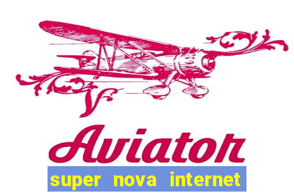 super nova internet 2 via boleto