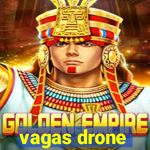 vagas drone