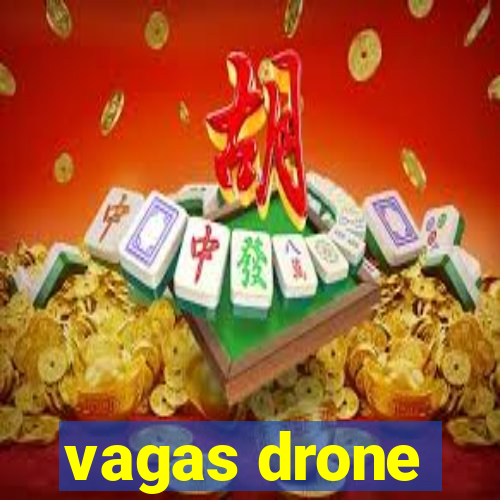 vagas drone