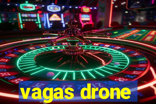 vagas drone