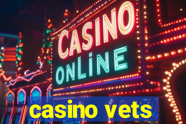 casino vets