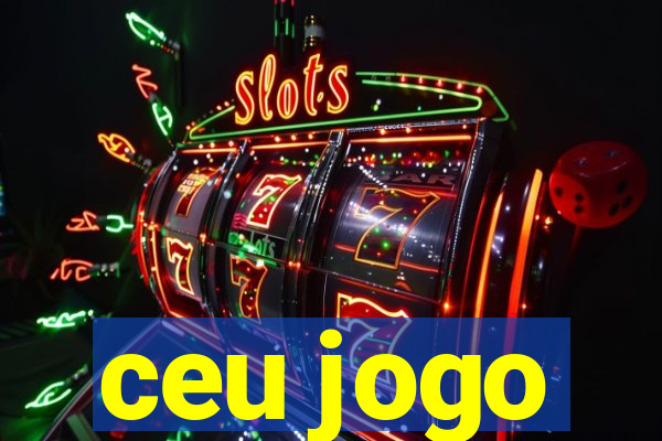 ceu jogo