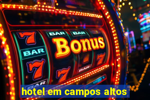 hotel em campos altos