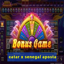 catar x senegal aposta